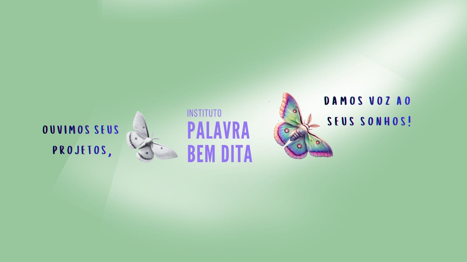 Banner Instituto Palavra Bem Dita - Ouvimos seus projetos, damos voz aos seus sonhos